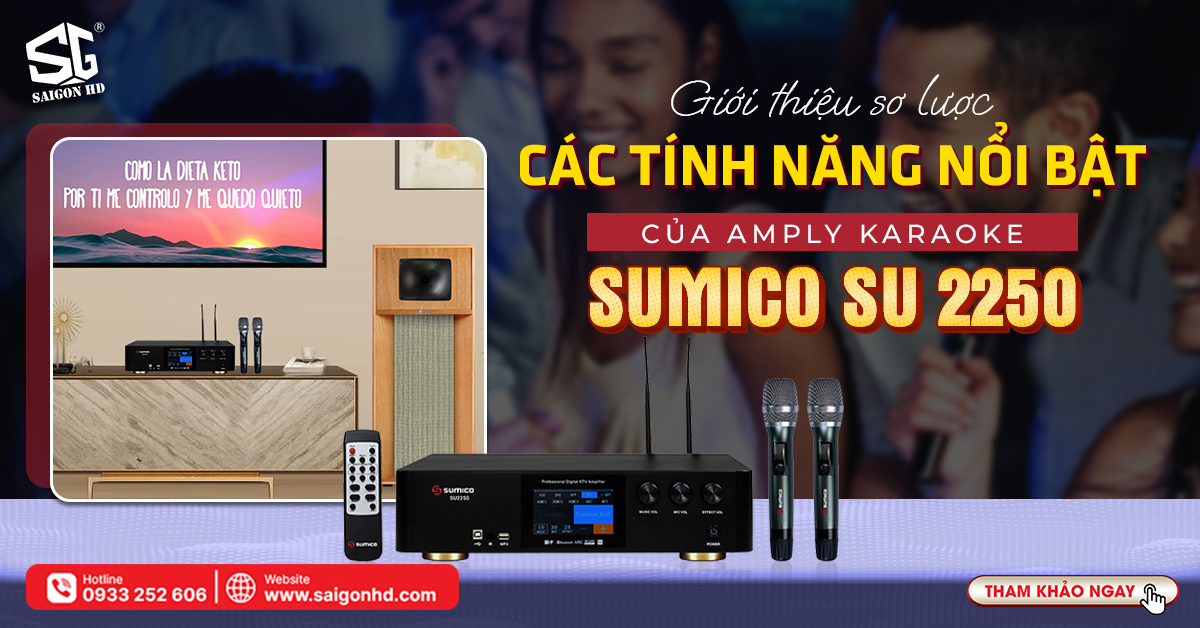 Giới thiệu các tính năng nổi bật của amply karaoke Sumico SU 2250