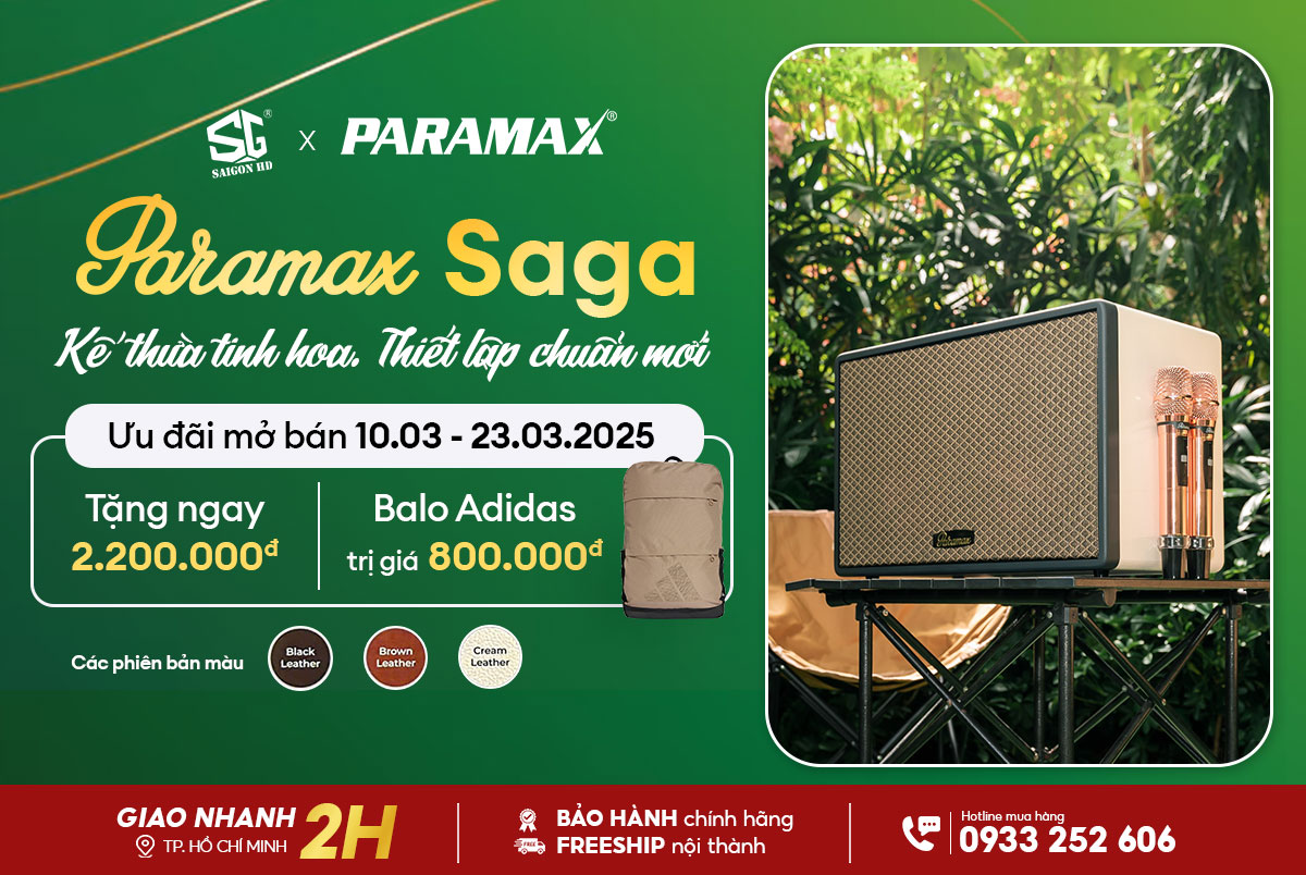 Ưu đãi mở bán PARAMAX SAGA - Sắm loa đỉnh, Nhận quà khủng!