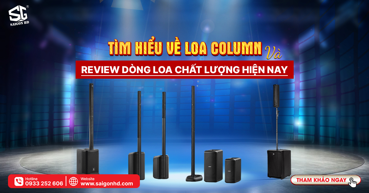 Tìm hiểu về loa column: Cấu tạo, nguyên lý hoạt động và review dòng loa chất lượng hiện nay 