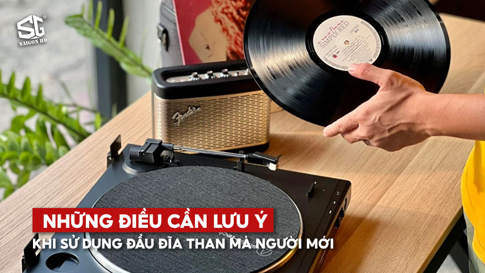 Những lưu ý khi sử dụng đầu đĩa than dành cho người mới