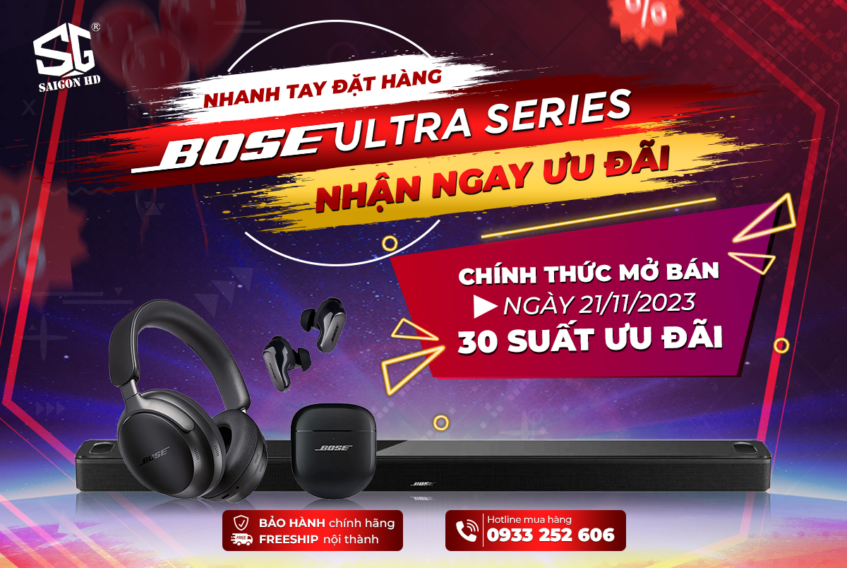 NHANH TAY ĐẶT HÀNG BOSE ULTRA SERIES - NHẬN NGAY ƯU ĐÃI