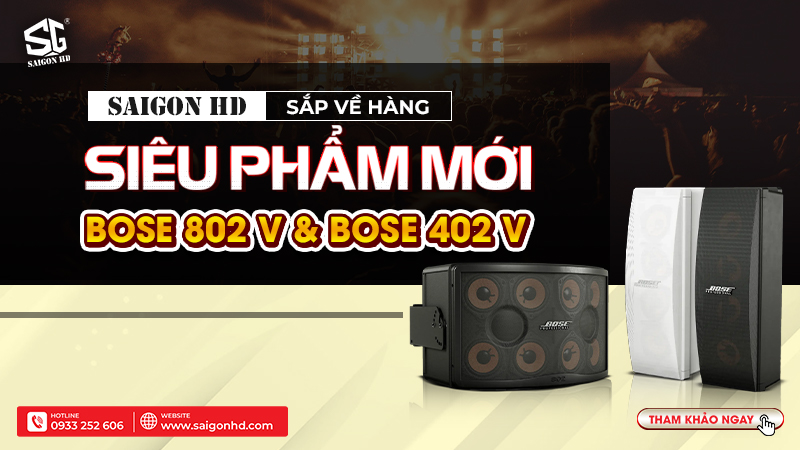 SAIGON HD sắp về hàng Bose 802 V & Bose 402 V