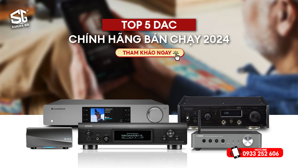 Top 5 DAC chính hãng bán chạy nhất 2024