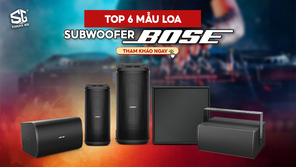 Top 06 mẫu loa sub Bose nổi bật nhất thị trường hiện nay