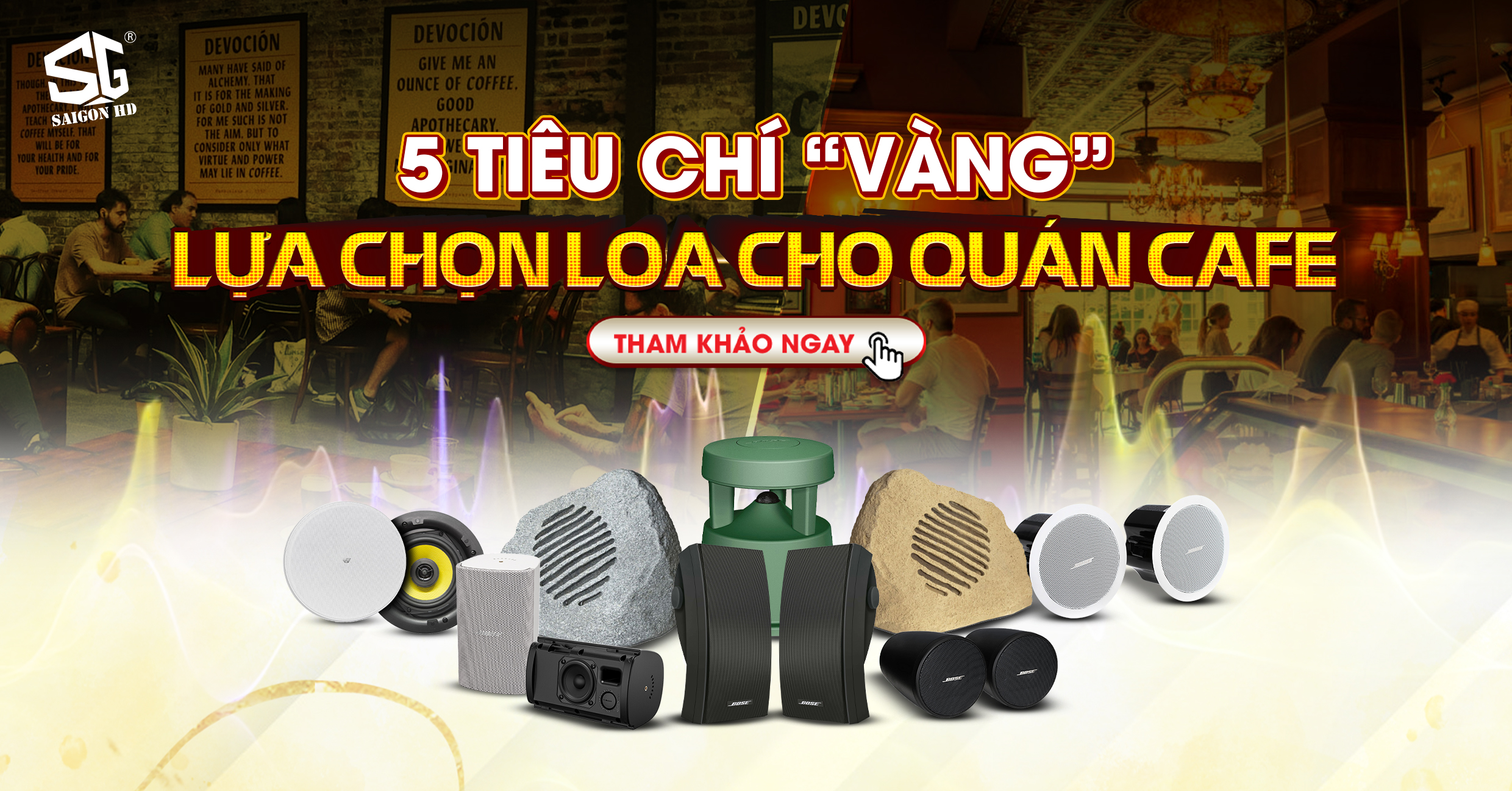 5 Tiêu chí 'vàng' chọn loa cho quán cafe để nâng cao trải nghiệm khách hàng