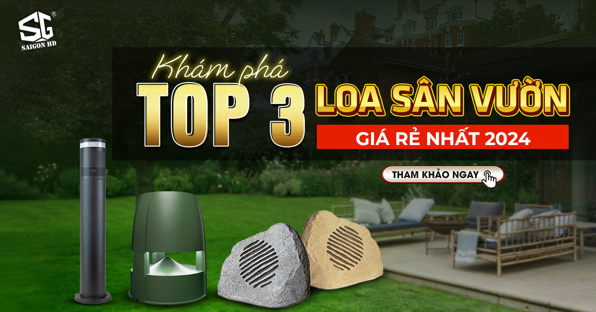 Khám phá top 3 loa sân vườn giá rẻ nhất 2024