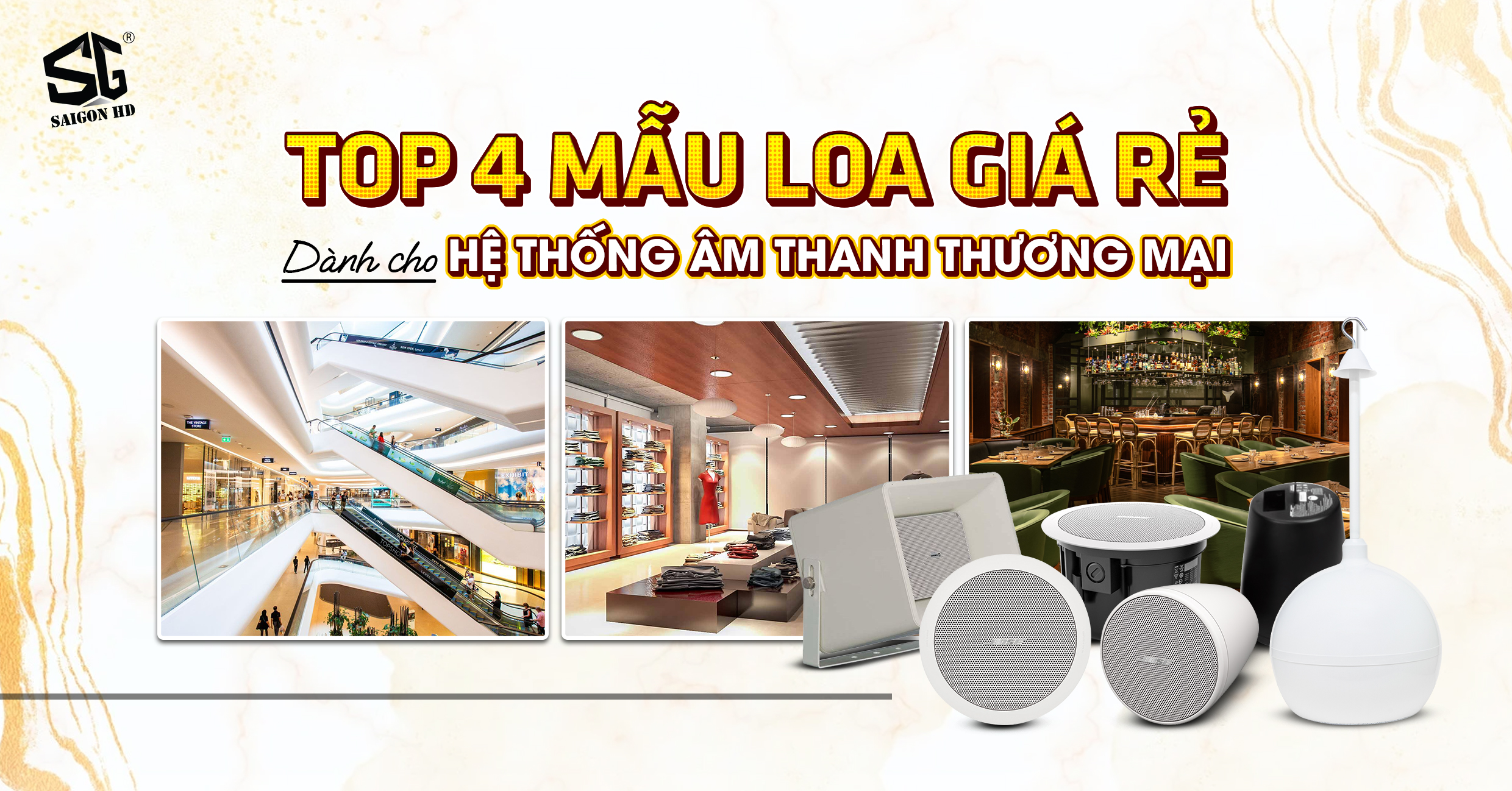 Top 4 mẫu loa giá rẻ dành cho hệ thống âm thanh ở trung tâm thương mại, siêu thị, nhà hàng 