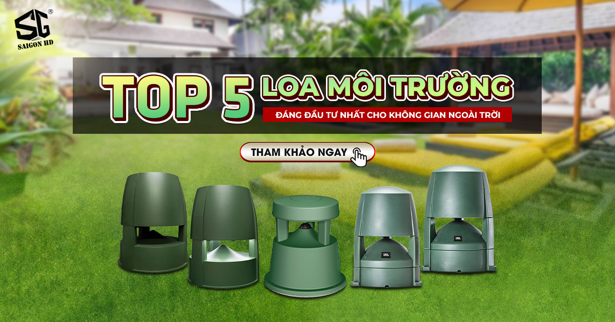 Top 5 loa môi trường đáng đầu tư nhất cho không gian ngoài trời